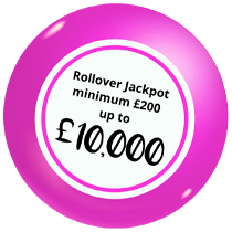 Rollover Jackpot Minimum £200 up to £10,000